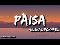 Kushal pokhrel - Paisa (Lyrics ) English + Nepali