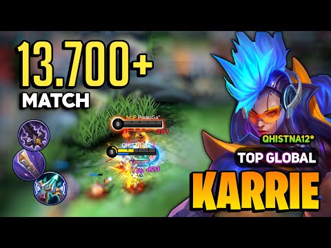 13.700+ MATCH! Karrie Best Build 2023 [ Karrie Top Global Gameplay ] By QHISTNA12*- Mobile Legends
