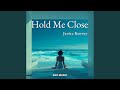 Hold Me Close