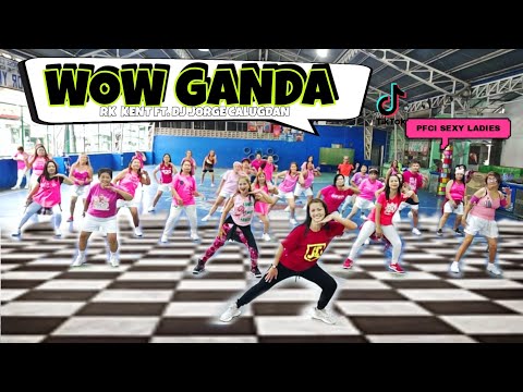 WOW GANDA | Rk Kent ft. DJ Jorge Calugdan | TikTok Trend | Pfci SEXY LADIES | Dance Fitness | Zumba