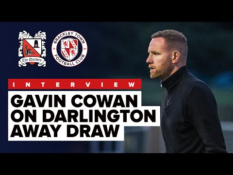 INTERVIEW: Gavin Cowan on Brackley Town's away draw at Darlington