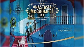 Hörbuch: Anastasia McCrumpet und der Tag, an dem die Unke rief von Holly Grant