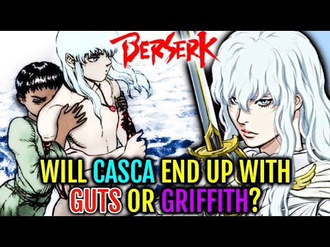 Will Casca End Up With Guts Or Griffith – Berserk Endgame Predictions Explained!
