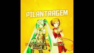 MC Livinho - Pilantragem (Feat. Hatsune Miku &amp; MEIKO)