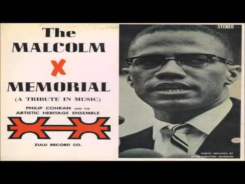 Philip Cochran and the Artistic Heritage Ensemble - Malcolm X