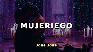 José José - Mujeriego - Letra