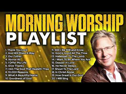 Best Don Moen Morning Worship Songs with Lyrics 2023 Playlist 🌞