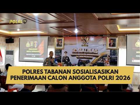 POLRES TABANAN SOSIALISASIKAN PENERIMAAN CALON ANGGOTA POLRI 2026