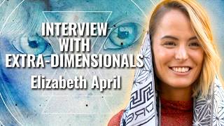 Elizabeth April: Mantis Beings, Reptilians, and Human Origins | Interview with Extra Dimensionals