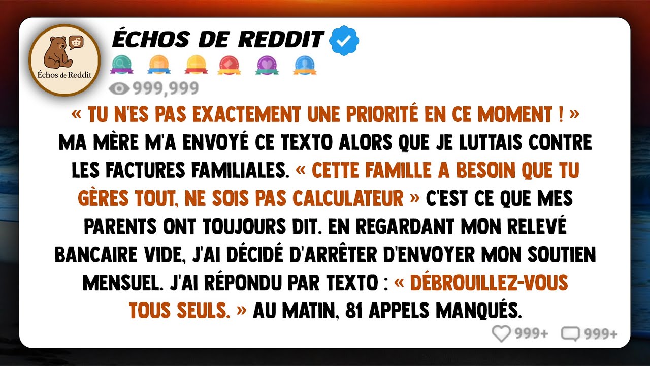 "Tu n'es pas exactement une priorité en ce moment !" m'a texté ma mère, après toutes ces années où..