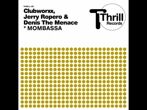 Clubworxx, Jerry Ropero & Denis The Menace - Mombassa (No-Bassa Mix)