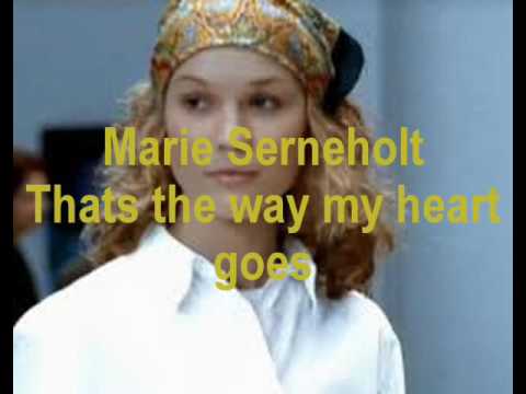 Marie Serneholt - That s the way my heart goes