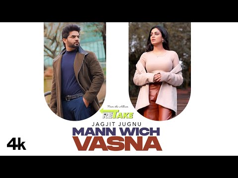Mann Wich Vasna (Official Video) | Jagjit Jugnu | Jashan Inder | Babu Singh Maan | Punjabi Song