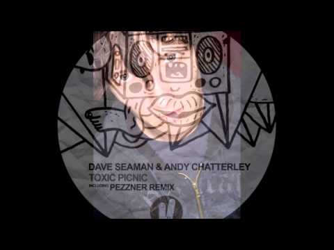 Dave Seaman & Andy Chatterley - Toxic Picnic - Hot Mix Teaser