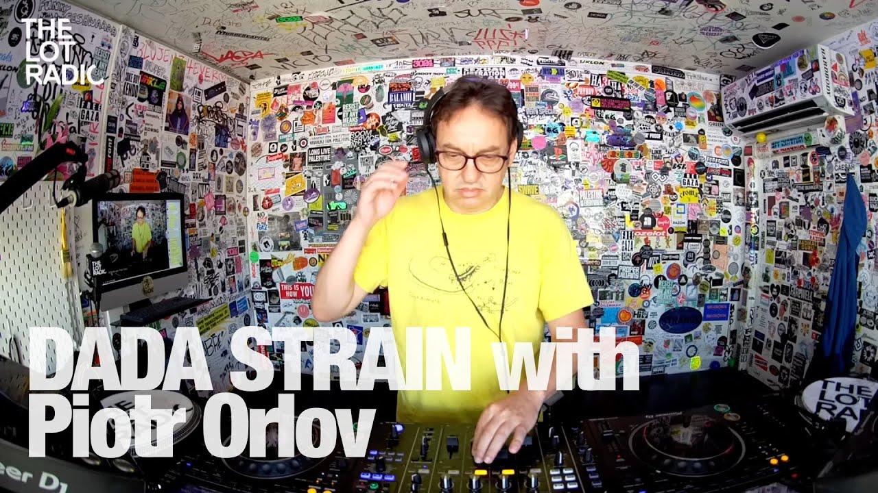 Dada Strain - DADA STRAIN with Piotr Orlov @TheLotRadio  09-13-2024