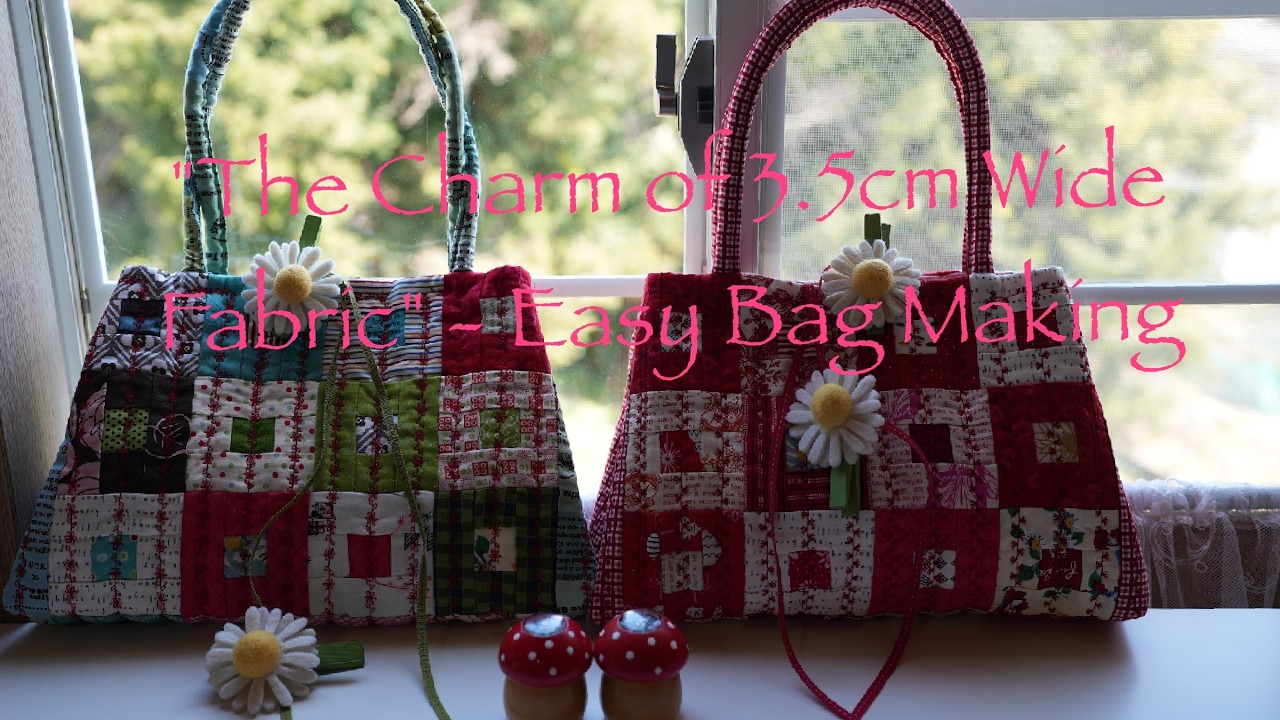 「3.5cm幅布の魅力]　想像より簡単に作るカバンの作り方/"The Charm of 3.5cm Wide Fabric" - Easy Bag Making