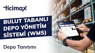 Ticimax Bulut Tabanlı Depo Yönetim Sistemi (WMS) Depo Tanıtımı