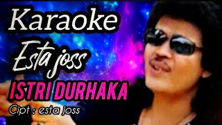 Download lagu [KARAOKE] ISTRI DURHAKA - ESTA JOSS ( tarling dermayon ) mp3