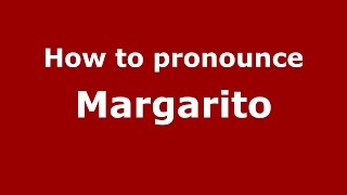 How to pronounce Margarito