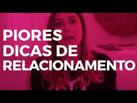 PIORES DICAS DE RELACIONAMENTO | Camila Gaio