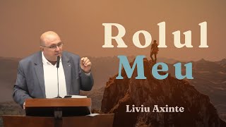 Liviu Axinte - Rolul meu in trupul Lui Hristos! | predici 2023