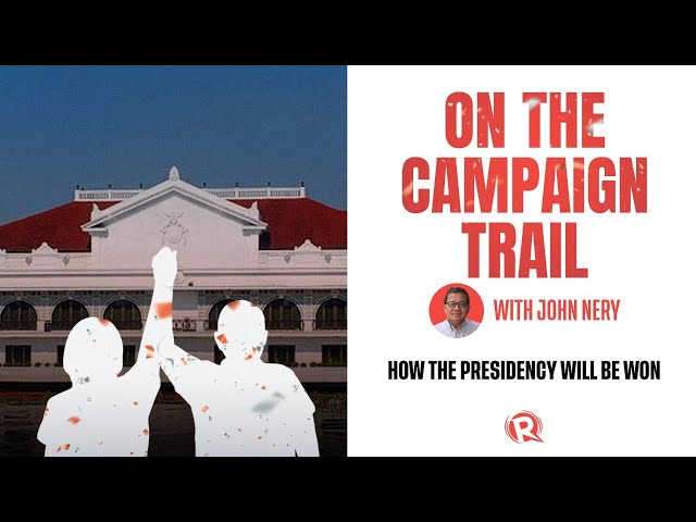 [WATCH] On The Campaign Trail with John Nery: How the presidency will be won