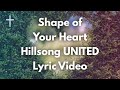 Shape of Your Heart Hillsong UNITED Lyrics