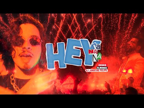 Almanac, DENNIS, DJ Jonatas Felipe - Hey (Na Na Na)