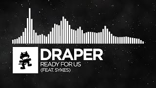 [Indie Dance] - Draper - Ready For Us (feat. Sykes) [Monstercat Release] [Visualizer Showcase]