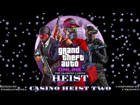 GTA Online: Diamond Casino Heist Original Score — Casino Heist Two [Casino Heist Finale]