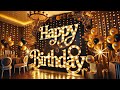 The Most Lovely Happy Birthday Song Golden Happy Birthday Song Happy Birthday Whatsapp Status