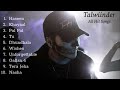 Talwiinder All Hit Songs Playlist Trending Vibeloop