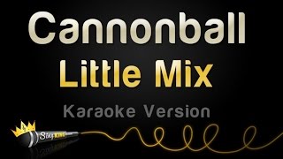 Little Mix - Cannonball (Karaoke Version)