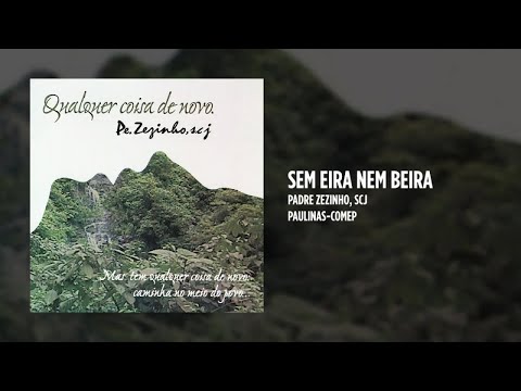 Sem Eira Nem Beira video