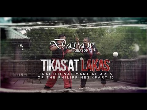 Dayaw Season 11 - Episode 4: Tikas at Lakas (Traditional Martial Arts of the Philippines Part 1)