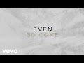 one sonic society - Even So Come 