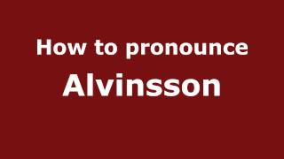 How to pronounce Alvinsson