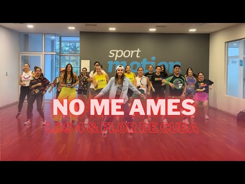 No Me Ames - Los 4 - ZUMBA - Coreografía de @zumbatonitorresysylviaangu2369