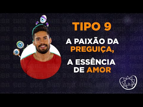 Tipo 9 - A paixão da preguiça - A essência de Amor