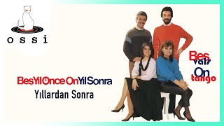 Beş Yıl Önce On Yıl Sonra / Yıllardan Sonra