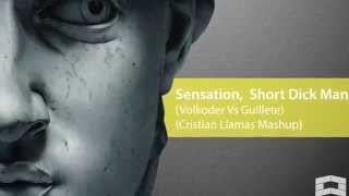Sensation,  Short Dick Man (Volkoder Vs Guillete) (Cristian Llamas Mashup)