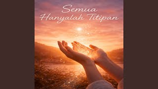 Download lagu Semua Hanyalah Titipan mp3