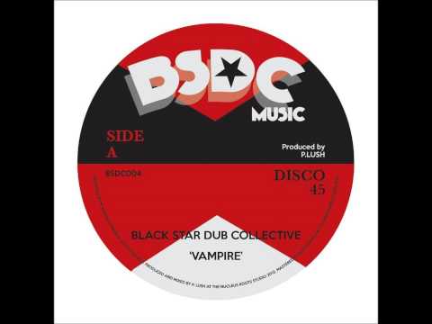 Black Star Dub Collective - Vampire