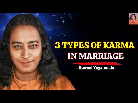 3 Types Of Karma In Marriage - Why Did You Marry This Person? Paramahansa Yogananda #karma