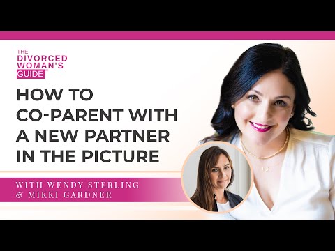 Watch — How to co-parent with a new partner in the picture — The Divorced Woman's Guide