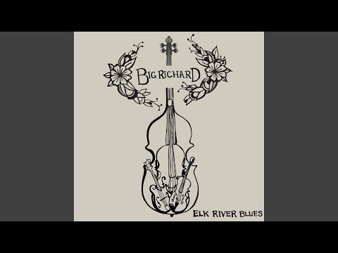 Elk River Blues - Big Richard
