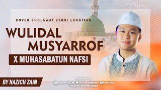 Download lagu Sholawat Langitan! Wulidal Musyarrof X Muhasabatun Nafsi - Cover by Nazich Zain mp3