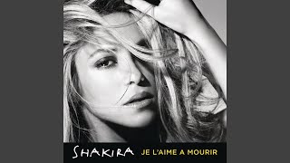Shakira - Je L&#39;aime À Mourir (Studio Version) [Audio HQ]