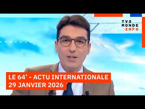 Le 64' - L'actualité internationale du jeudi 29 janvier 2026 - TV5MONDE