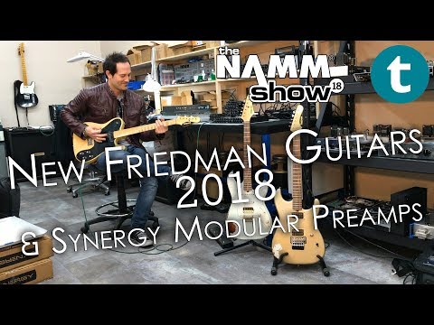NAMM 2018 | NEW Friedman Guitars | Synergy Pre- and Poweramps | Demo with Bruce Egnater